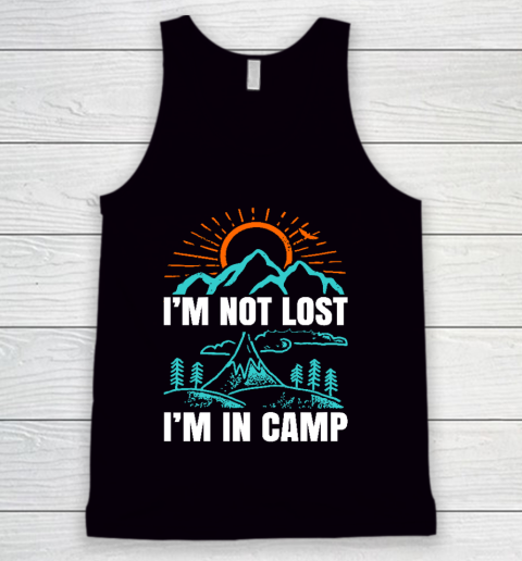 I'm not lost i'm in the Camp Camping Tank Top