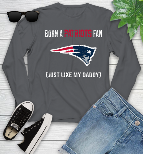 NFL New England Patriots Football Loyal Fan Just Like My Daddy Shirt Youth Long Sleeve 8