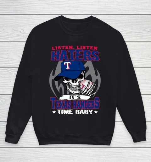 Listen Haters It is RANGERS Time Baby MLB Youth Sweatshirt