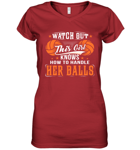 VOLLEYBALL Watch Out This Girl Knows How To Handle Her Balls Women's V-Neck T-Shirt 5