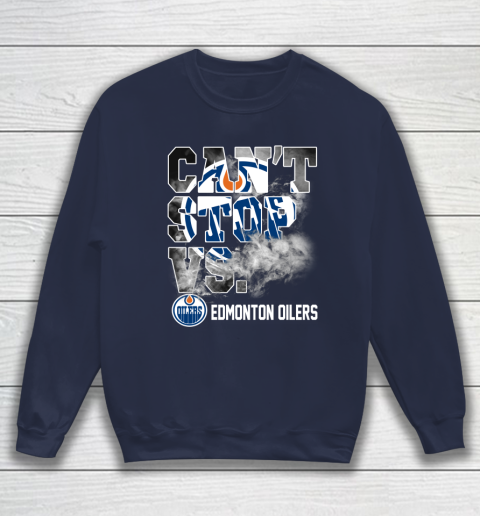 NHL Edmonton Oilers Hockey Can't Stop Vs Sweatshirt 2