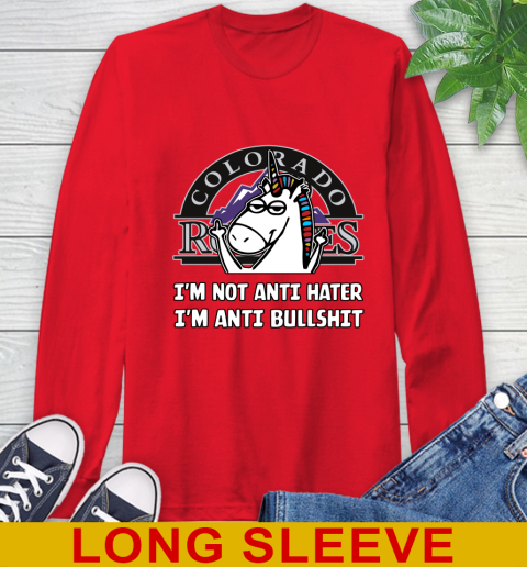 Colorado Rockies MLB Baseball Unicorn I'm Not Anti Hater I'm Anti Bullshit Long Sleeve T-Shirt 10