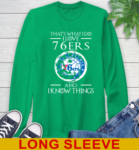 Philadelphia 76ers NBA Basketball That's What I Do I Love My Team And I Know Things Game Of Thrones 62