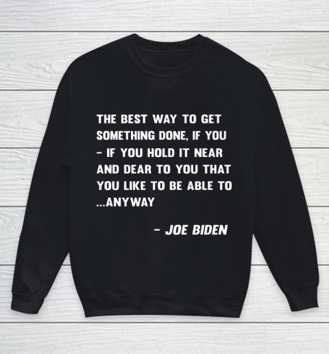 Funny Joe Biden Anyway Quote Speech 2021 Press Conference Youth Sweatshirt