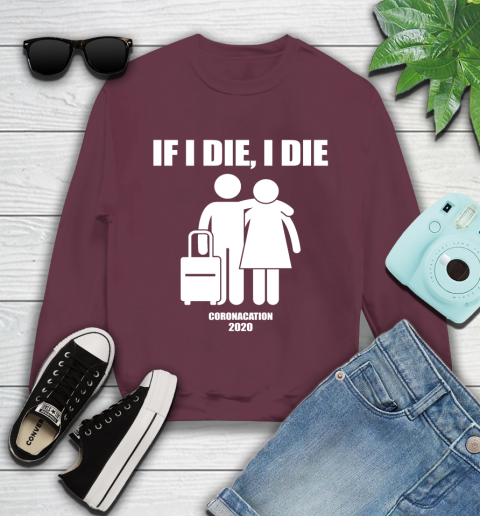 Coronacation If I Die I Die Shirt 108