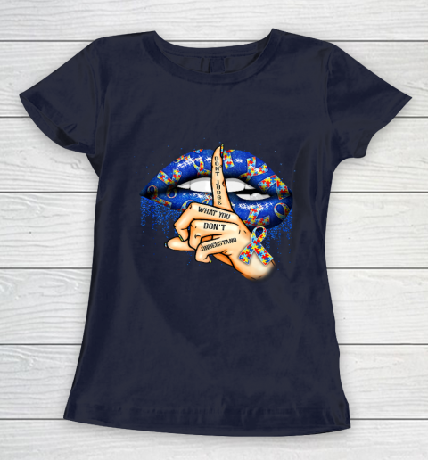 Autism Lips Don t Judge What You Don t Understand Autism Mom Women's T-Shirt 2