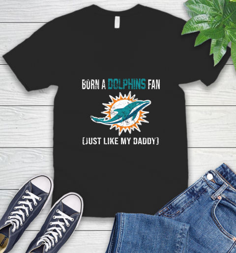 NFL Miami Dolphins Football Loyal Fan Just Like My Daddy Shirt V-Neck T-Shirt
