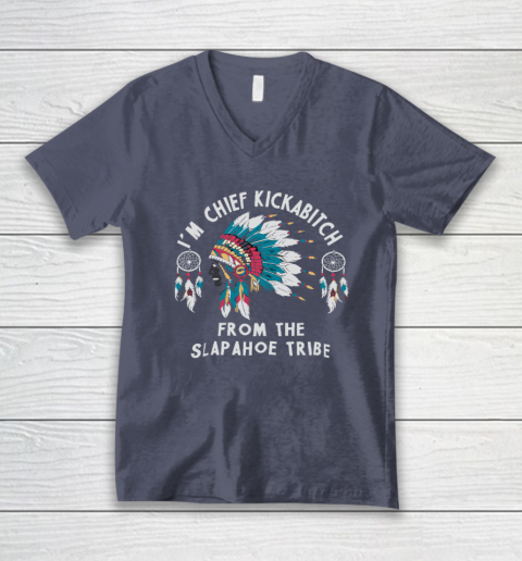 Chief Kickabitch Slapahoe Tribe Funny Native V-Neck T-Shirt 6