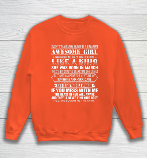 Sorry I m Already Taken by a Freaking Awesome Girl March Birthday Sweatshirt 3