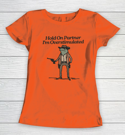Hold On Partner I'm Overstimulated Cowboy Frog Vintage Women's T-Shirt 2