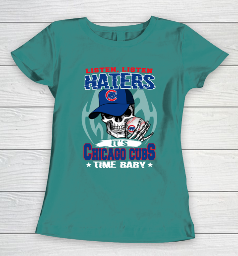 Listen Haters It is CUBS Time Baby MLB Women's T-Shirt 10