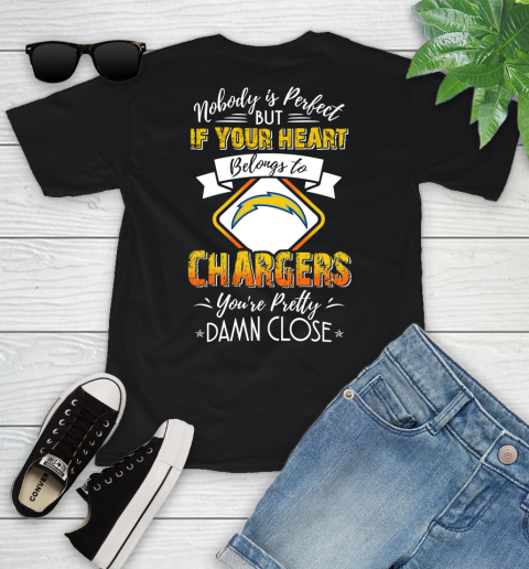 NFL Football Los Angeles Chargers Nobody Is Perfect But If Your Heart Belongs To Chargers You're Pretty Damn Close Shirt Youth T-Shirt