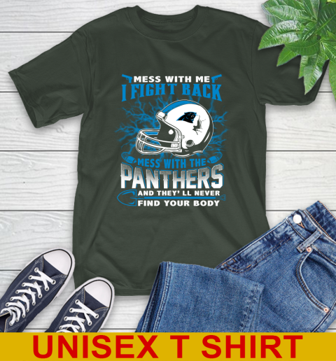 NFL Football Carolina Panthers Mess With Me I Fight Back Mess With My Team And They'll Never Find Your Body Shirt T-Shirt 6