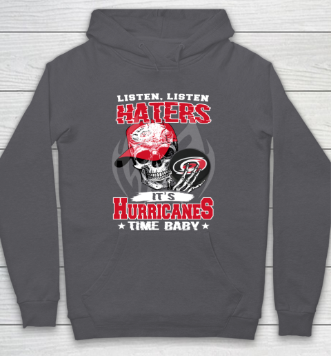Listen Haters It is HURRICANES Time Baby NHL Hoodie 4