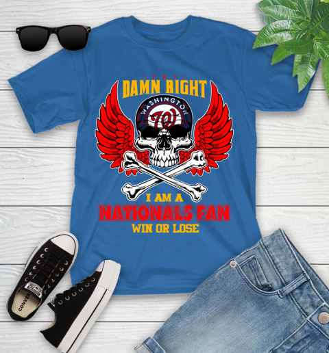 MLB Damn Right I Am A Washington Nationals Win Or Lose Skull Baseball Sports Youth T-Shirt 12