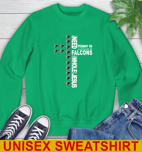 NFL All I Need Today Is A Little Bit Of Atlanta Falcons Shirt Sweatshirt 8