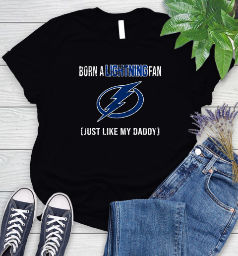 NHL Tampa Bay Lightning Hockey Loyal Fan Just Like My Daddy Shirt Women's T-Shirt