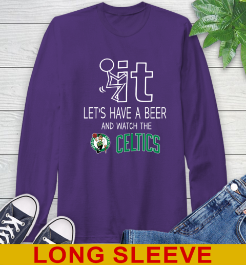 Boston Celtics Basketball NBA Let's Have A Beer And Watch Your Team Sports Long Sleeve T-Shirt 5