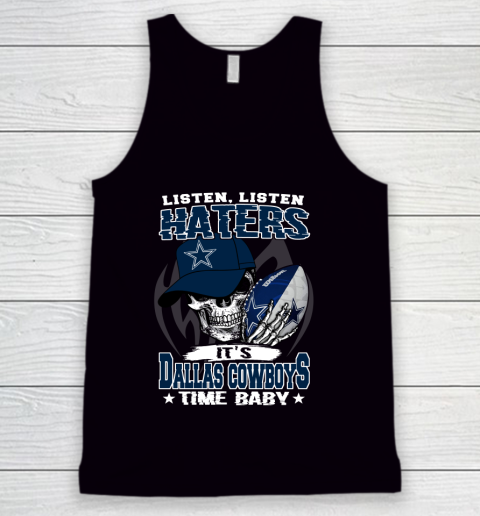 Listen Haters It is COWBOYS Time Baby NFL Tank Top