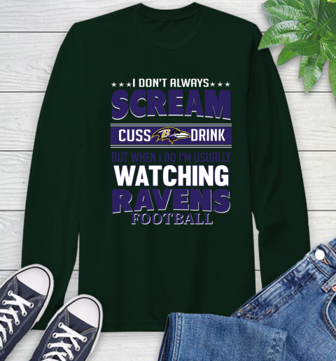 Baltimore Ravens NFL Football I Scream Cuss Drink When I'm Watching My Team Long Sleeve T-Shirt 7