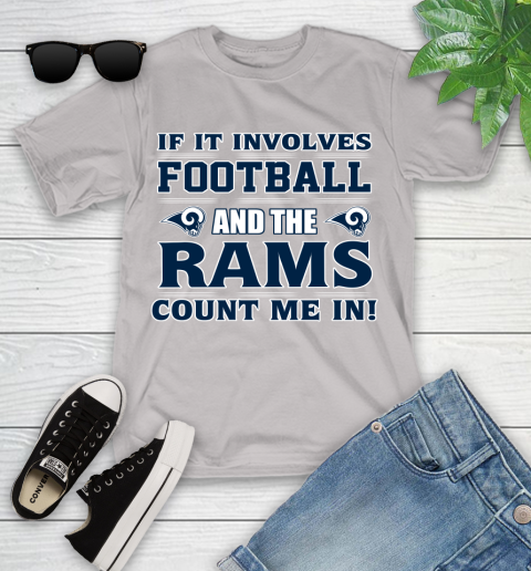 NFL If It Involves Football And The Los Angeles Rams Count Me In Sports Youth T-Shirt 12