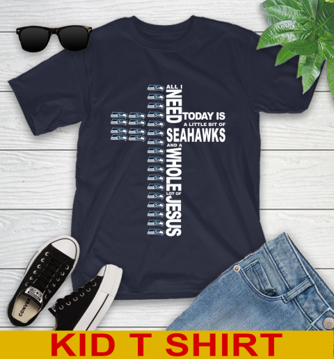 NFL All I Need Today Is A Little Bit Of Seattle Seahawks Cross Shirt Youth T-Shirt 2