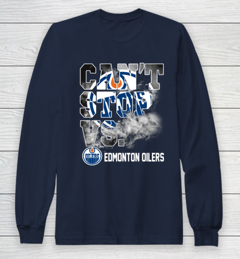 NHL Edmonton Oilers Hockey Can't Stop Vs Long Sleeve T-Shirt 2