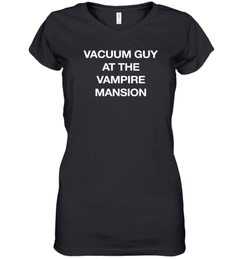 Vacuum Guy At The Vampire Mansion Women's V-Neck T-Shirt