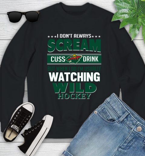 Minnesota Wild NHL Hockey I Scream Cuss Drink When I'm Watching My Team Youth Sweatshirt