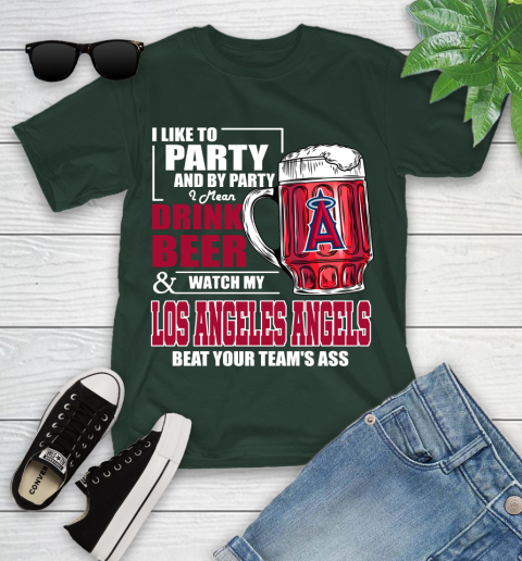 MLB I Like To Party And By Party I Mean Drink Beer And Watch My Los Angeles Angels Beat Your Team's Ass Baseball Youth T-Shirt 5