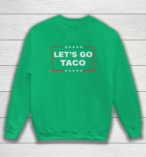 Let's Go Taco Sweatshirt 4