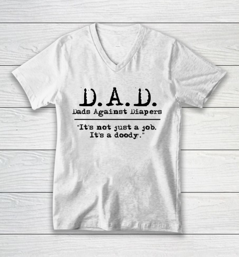 DAD Father's Day Dads Against Diaper Doody V-Neck T-Shirt
