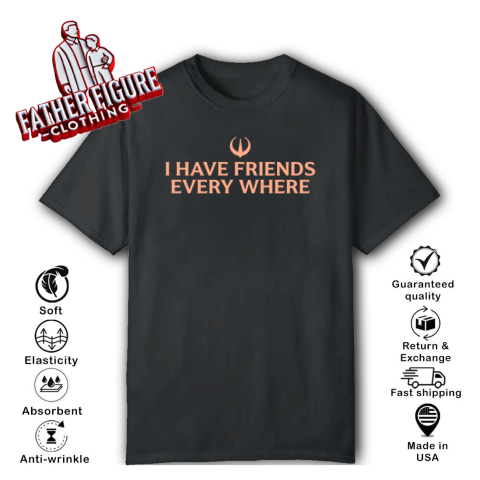 Stephen Colbert I Have Friends Everywhere T-Shirt