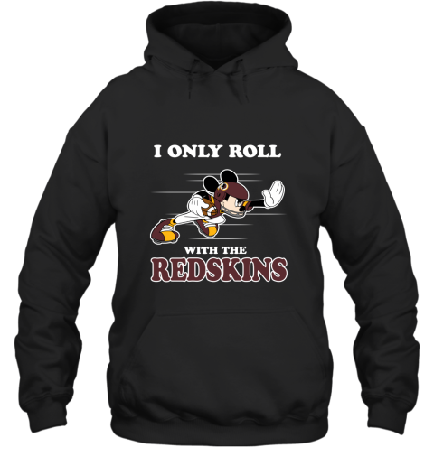 NFL Mickey Mouse I Only Roll With Washington Redskins Hoodie