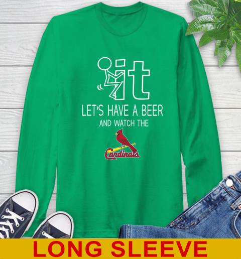 St.Louis Cardinals Baseball MLB Let's Have A Beer And Watch Your Team Sports Long Sleeve T-Shirt 8