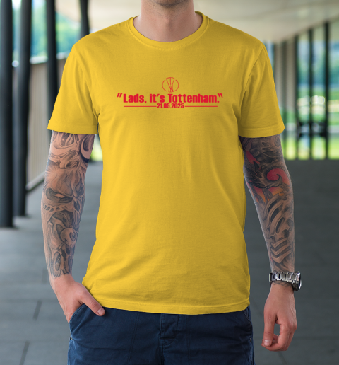 Lads It's Tottenham 21 05 2025 T-Shirt 4