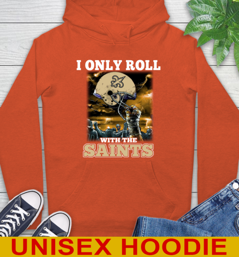 New Orleans Saints NFL Football I Only Roll With My Team Sports Hoodie 4