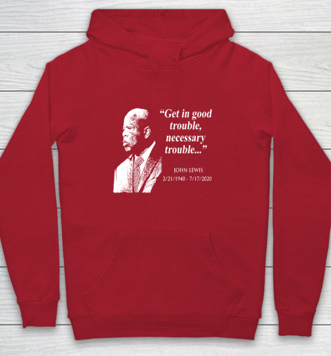 Good Trouble John Lewis 02/21/1940  07/17/2020 Youth Hoodie 7