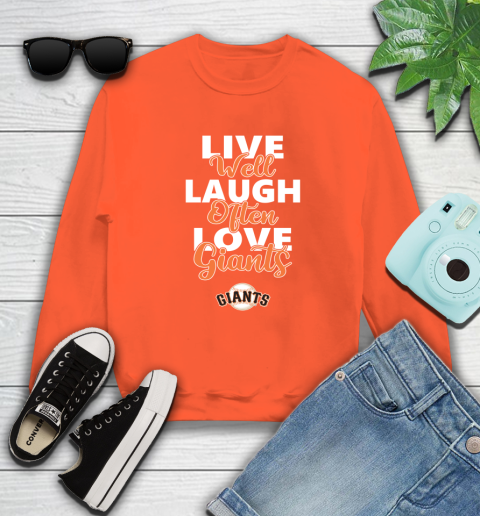 MLB Baseball San Francisco Giants Live Well Laugh Often Love Shirt Sweatshirt 3