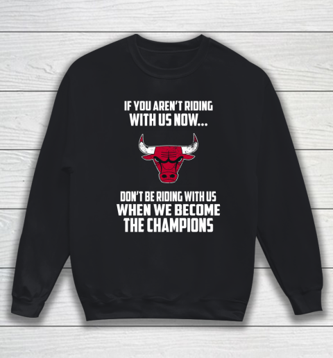 NBA Chicago Bulls Basketball We Become The Champions Sweatshirt