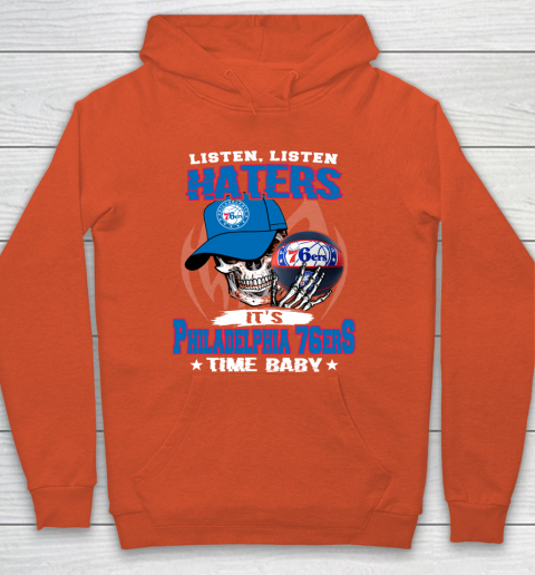 Listen Haters It is 76ers Time Baby NBA Hoodie 3