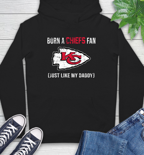 NFL Kansas City Chiefs Football Loyal Fan Just Like My Daddy Shirt Hoodie