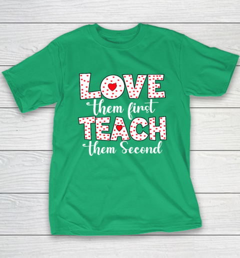 Love Them First, Teach Them Second  Inspirational Teacher Youth T-Shirt 4
