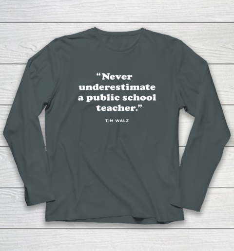 Never Underestimate a Public School Teacher  KAM47A 4 USA Long Sleeve T-Shirt 3