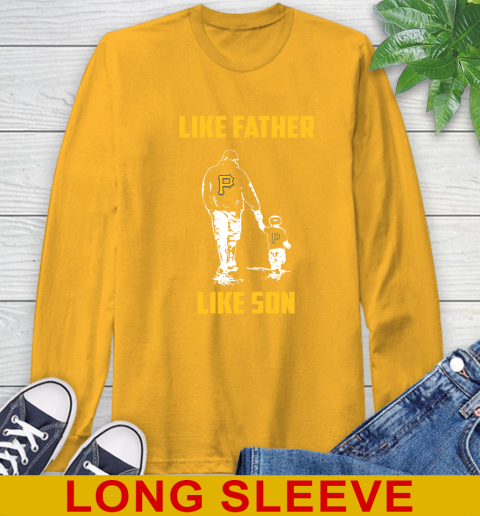 Pittsburgh Pirates MLB Baseball Like Father Like Son Sports Long Sleeve T-Shirt 2