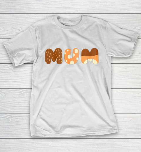 Bluey Mum for moms on Mother s Day Chili T-Shirt