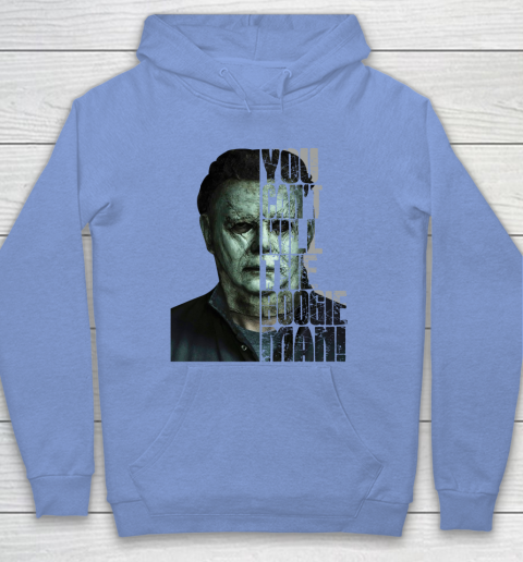 Halloween Michael Myers you cant kill the Boogeyman Hoodie 8
