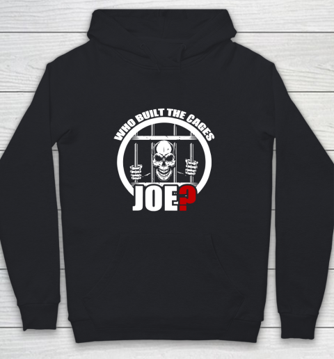 Who Built The Cages Joe Youth Hoodie