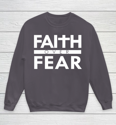Faith Over Fear Bible Scripture Verse Christian Quote Youth Sweatshirt 5