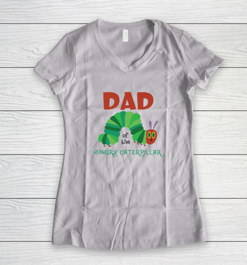 Dad Of The Hungry Caterpillar Women's V-Neck T-Shirt